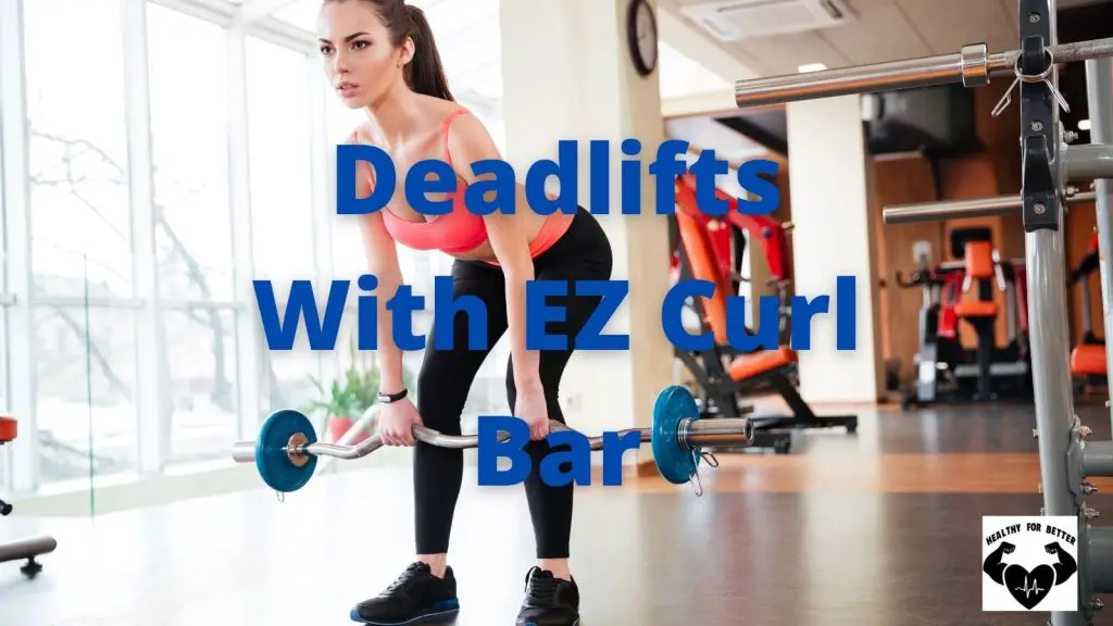 ez curl bar deadlift