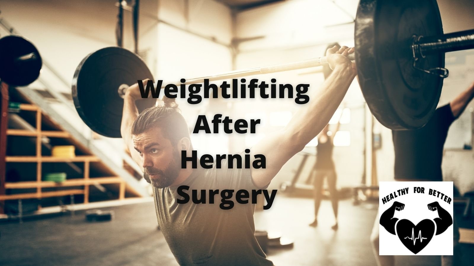 Weightlifting After Hernia Surgery
