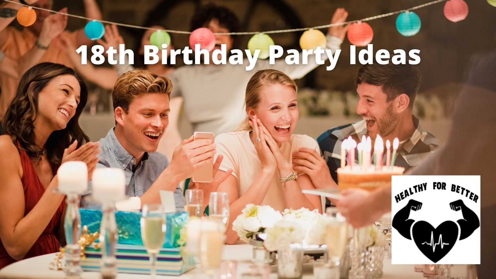 50+18th Birthday Ideas: Fun, Exciting & Memorable